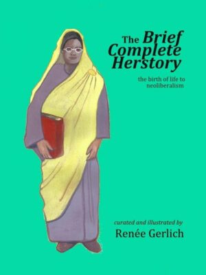 The Brief Complete Herstory - By Rene Gerlich